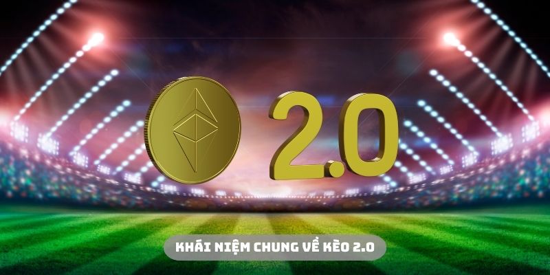 Kèo 2.0 là thể loại phổ biến tại sân chơi 33WIN