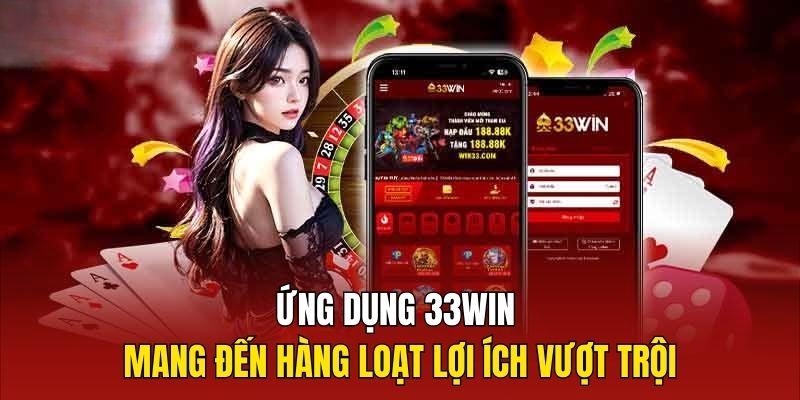 tải app 33 win lợi ích