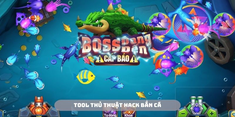 Vận dụng các thủ thuật hack bắn cá khéo léo