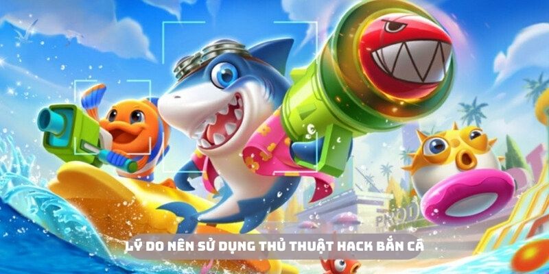 Thủ thuật hack bắn cá có ý nghĩa quan trọng trong việc săn boss