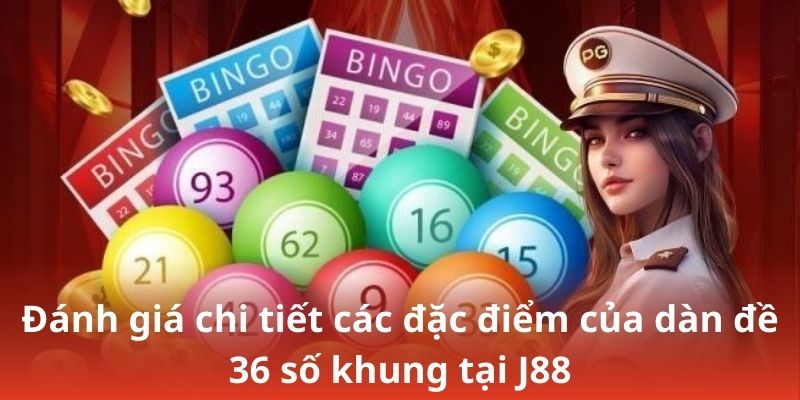 Đánh giá chi tiết các đặc điểm của dàn đề 36 số khung tại 33WIN