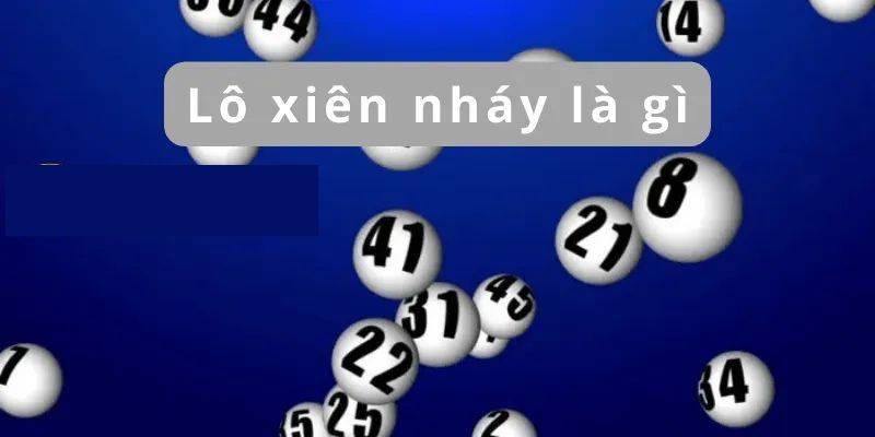 Lô xiên nháy là gì? Hướng dẫn chi tiết từ chuyên gia xổ số 33WIN