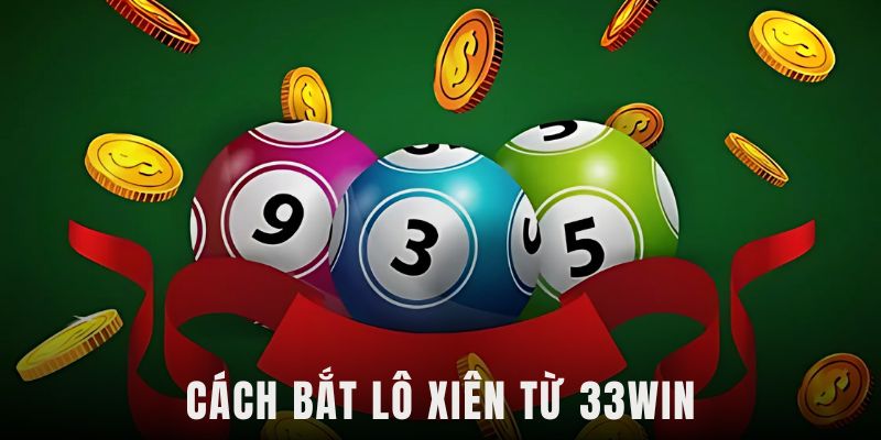 Cách bắt lô xiên chuẩn nhất