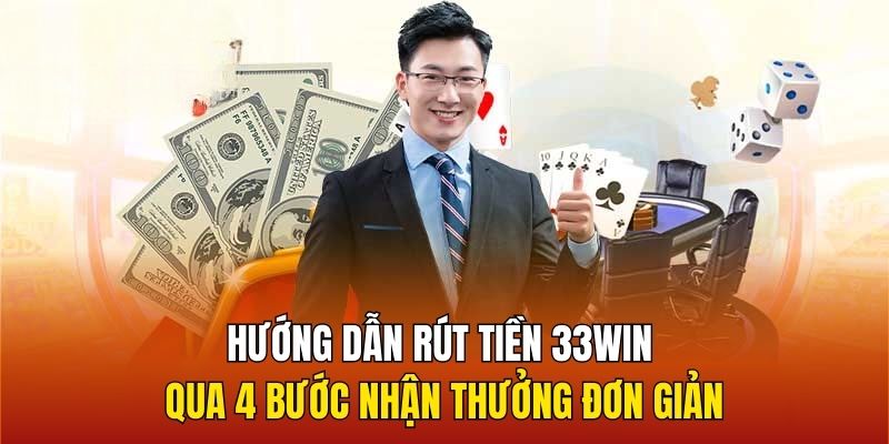 hướng dẫn rút tiền 33win