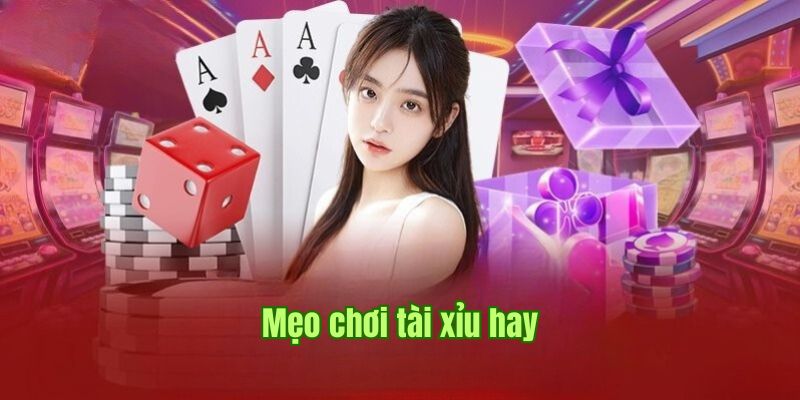 mẹo chơi tài xỉu