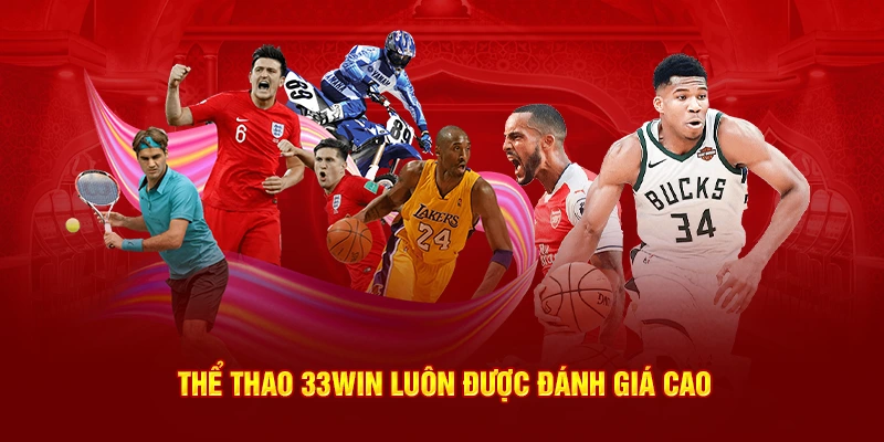 Thể thao 33Win luôn được đánh giá cao